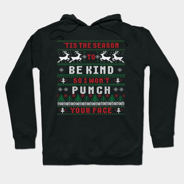 'TIS THE SEASON TO BE KIND SO I WON'T PUNCH YOUR FACE Hoodie by FlutteringWings 